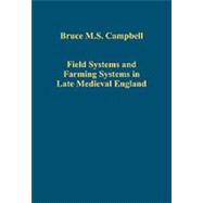 Field Systems and Farming Systems in Late Medieval England