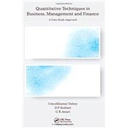 Quantitative Techniques in Business, Management and Finance: A Case-Study Approach