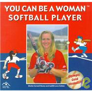 You Can Be a Woman Softball Player