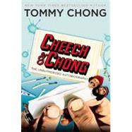 Cheech & Chong : The Unauthorized Autobiography