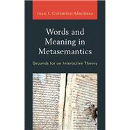 Words and Meaning in Metasemantics Grounds for an Interactive Theory
