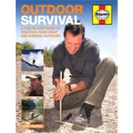 Outdoor Survival A Step-by-Step Guide to Practical Bush Craft and Survival Outdoors