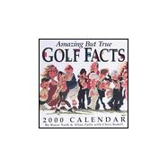Amazing but True Golf Facts 2000 Calendar