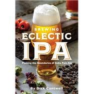 Brewing Eclectic IPA Pushing the Boundaries of India Pale Ale