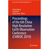 Proceedings of the 6th China High Resolution Earth Observation Conference Chreoc 2019