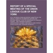 Report of a Special Meeting of the Union League Club of New York