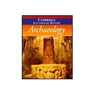 The Cambridge Illustrated History of Archaeology