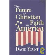 The Future of Christian Faith in America