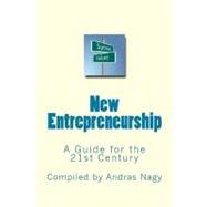 New Entrepreneurship : A Guide for the 21st Century