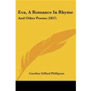 Eva, a Romance in Rhyme : And Other Poems (1857)