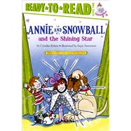 Annie and Snowball and the Shining Star Ready-to-Read Level 2