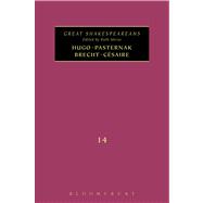 Hugo, Pasternak, Brecht, Césaire Great Shakespeareans: Volume XIV