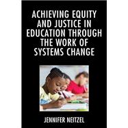 Achieving Equity and Justice in Education Through the Work of Systems Change
