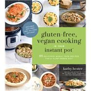 Gluten-free, Vegan Cooking in Your Instant Pot