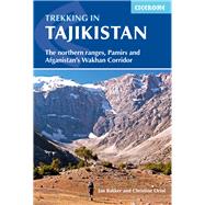 Trekking in Tajikistan The Northern Ranges, Pamirs and Afganistan's Wakhan Corridor