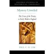 Mystery Unveiled The Crisis of the Trinity in Early Modern England