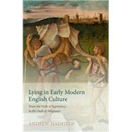Lying in Early Modern English Culture From the Oath of Supremacy to the Oath of Allegiance