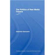 The Politics of New Media Theatre: Life«Ö