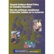 Towards Evidence-Based Policy for Canadian Education/Vers Des Politiques Canadiennes D'Education Fondees Sur LA Recherche