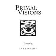 Primal Visions : Poems