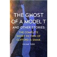 The Ghost of a Model T And Other Stories