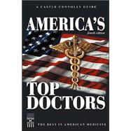 America's Top Doctors: CHOOSING THE BEST IN HEALTH CARE