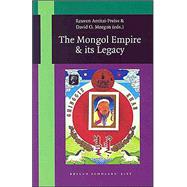 The Mongol Empire and Its Legacy