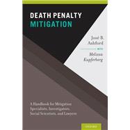 Death Penalty Mitigation A Handbook for Mitigation Specialists, Investigators, Social Scientists, and Lawyers