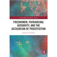 Freewomen, Patriarchal Authority, and the Accusation of Prostitution