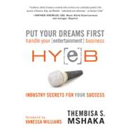 Put Your Dreams First : Handle Your [ Entertainment ] Business,9780446409469