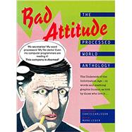 Bad Attitude The Processed World Anthology
