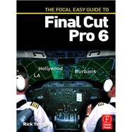 The Focal Easy Guide to Final Cut Pro 6