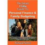 The Smart & Easy Guide to Personal Finance & Family Budgeting