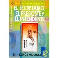El Secretario, El Preboste Y El Intendente/ the Secretary, the Provost and the Intendant: Sexto, Septimo Y Octavo Grados / Sixth, Seventh and Eigth Grade