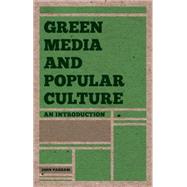 Green Media and Popular Culture An Introduction