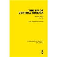The Tiv of Central Nigeria: Western Africa Part VIII