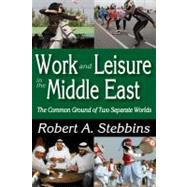 Work and Leisure in the Middle East: The Common Ground of Two Separate Worlds