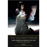 The Golden Thread Irish Women Playwrights, Volume 2 (1992-2016)