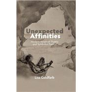 Unexpected Affinities Modern American Poetry and Symbolist Poetics