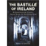 The Bastille of Ireland Kilmainham Gaol - From Ruin to Restoration