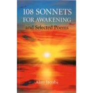 108 Sonnets for Awakening and Selected Poems