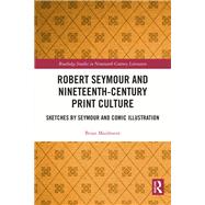 Robert Seymour and Nineteenth-Century Print Culture