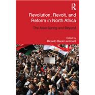 Revolution, Revolt and Reform in North Africa: The Arab Spring and Beyond