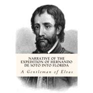 Narrative of the Expedition of Hernando De Soto into Florida