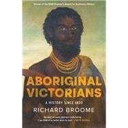 Aboriginal Victorians A history since 1800