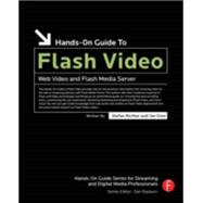 Hands-On Guide to Flash Video: Web Video and Flash Media Server