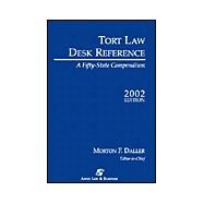 Tort Law Desk Reference 2002 : A Fifty-State Compendium