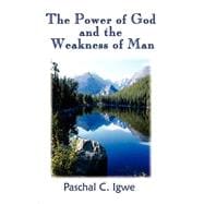 The Power of God and the Weakness of Man