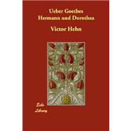 Ueber Goethes Hermann Und Dorothea