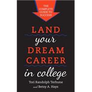 Land Your Dream Career in College The Complete Guide to Success